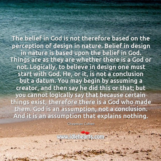 The belief in God is not therefore based on the perception of 