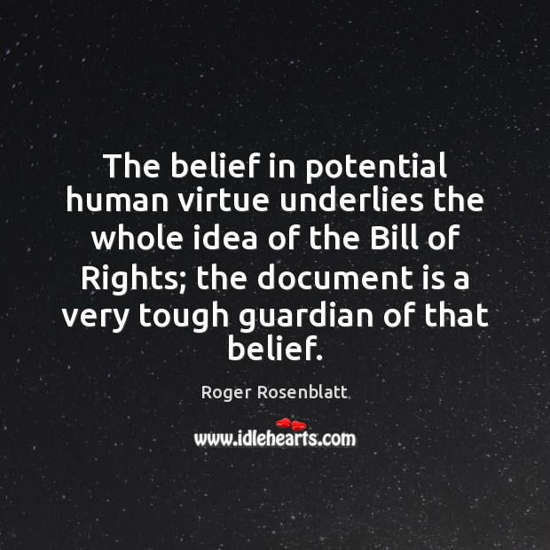 The belief in potential human virtue underlies the whole idea of the Image