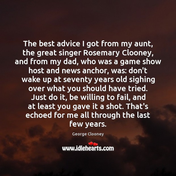 The best advice I got from my aunt, the great singer Rosemary Fail Quotes Image