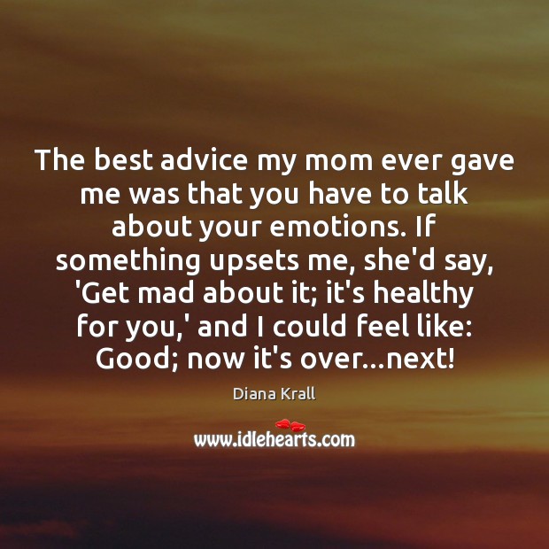 The best advice my mom ever gave me was that you have Image