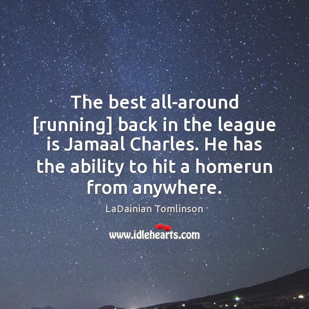 The best all-around [running] back in the league is Jamaal Charles. He Image