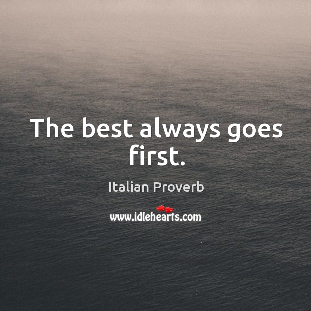 The best always goes first. Image