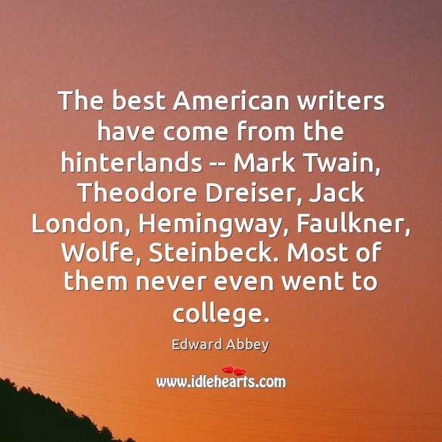 The best American writers have come from the hinterlands — Mark Twain, 