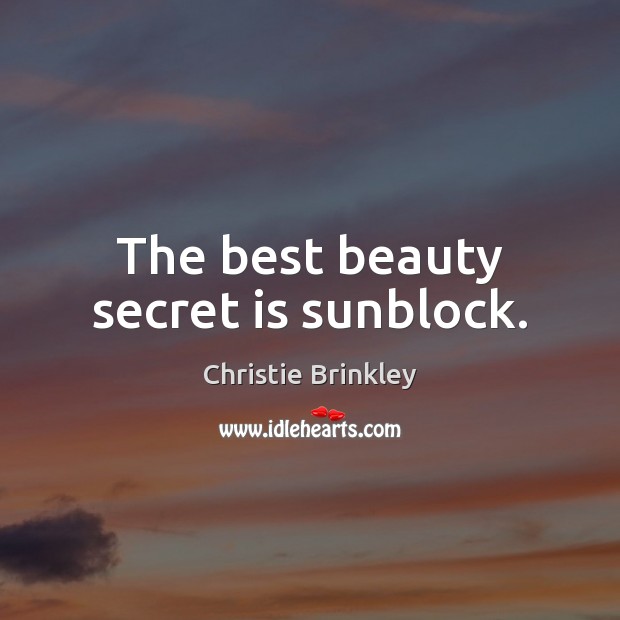 The best beauty secret is sunblock. Image