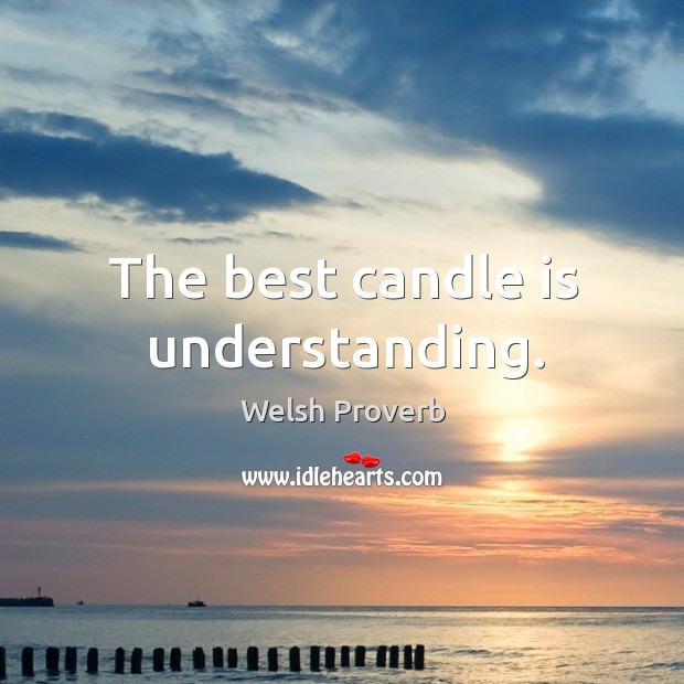 The best candle is understanding. Welsh Proverbs Image