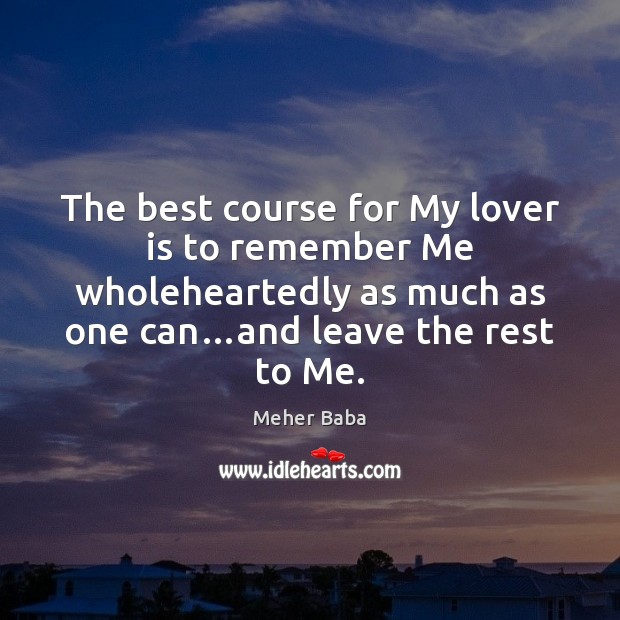 The best course for My lover is to remember Me wholeheartedly as Image