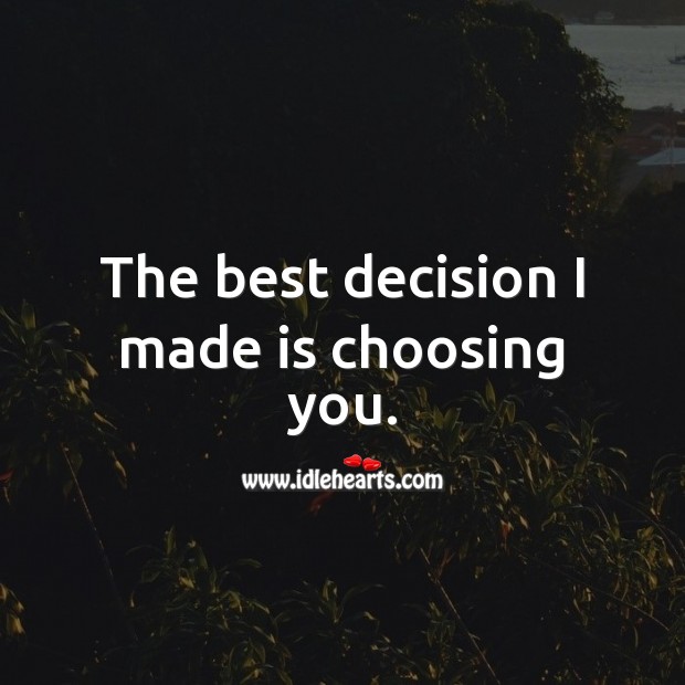 The best decision I made is choosing you. Love Messages for Her Image