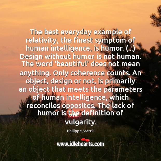 The best everyday example of relativity, the finest symptom of human intelligence, Humor Quotes Image
