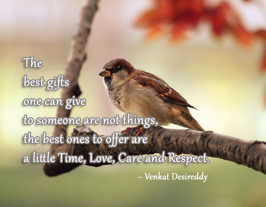 The best and greatest gifts one can give to another Venkat Desireddy Picture Quote