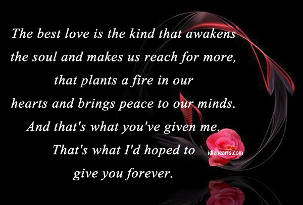 The best love is the kind that awakens the soul Best Love Quotes Image