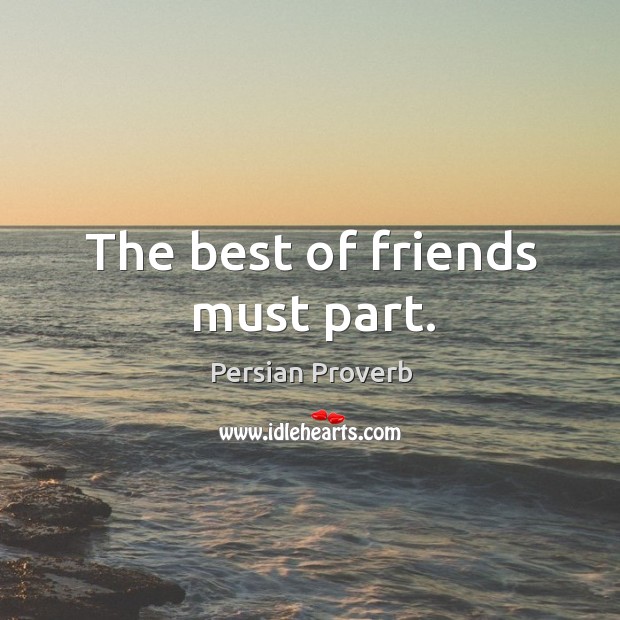 The best of friends must part. Image
