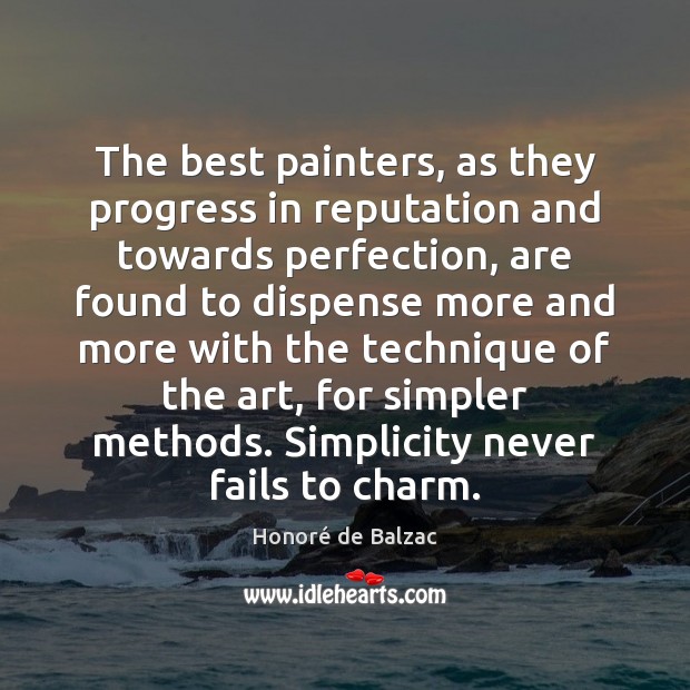 The best painters, as they progress in reputation and towards perfection, are Image