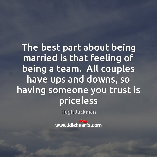 The best part about being married is that feeling of being a Trust Quotes Image