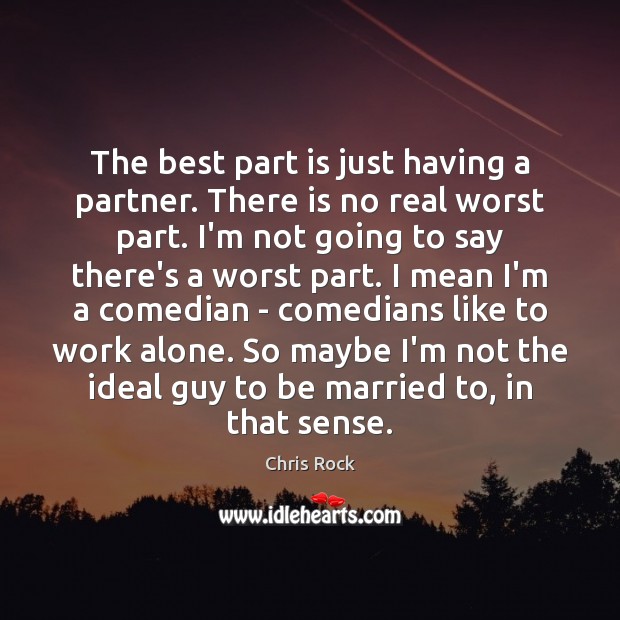 The best part is just having a partner. There is no real Alone Quotes Image