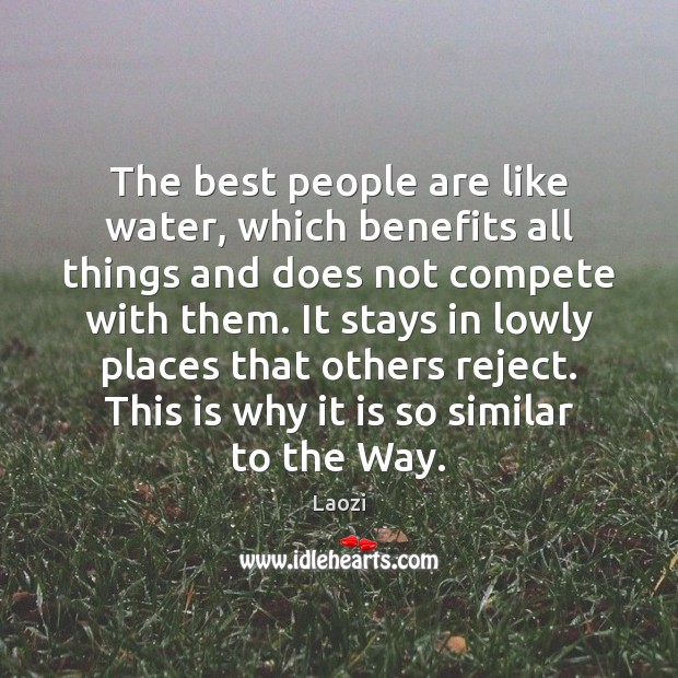 The best people are like water, which benefits all things and does Image