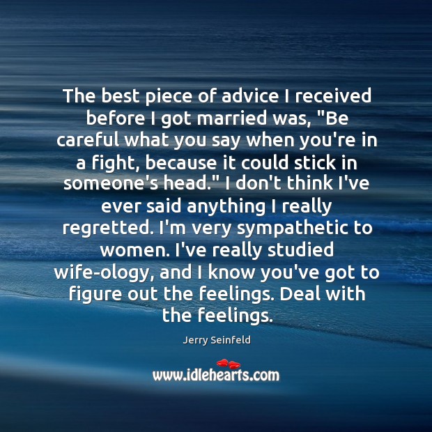The best piece of advice I received before I got married was, “ Image