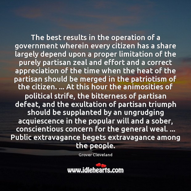The best results in the operation of a government wherein every citizen Image
