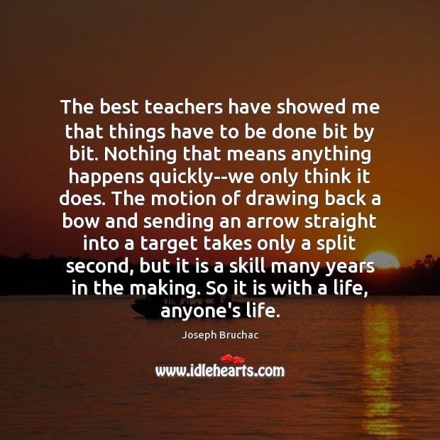 The best teachers have showed me that things have to be done Image