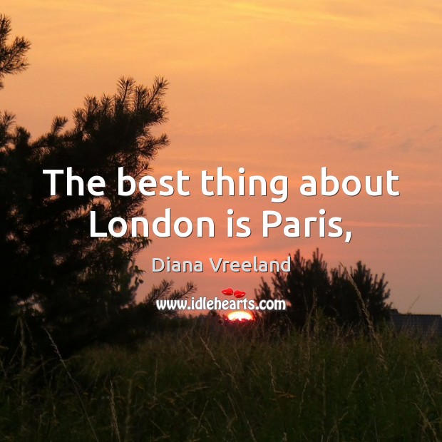The best thing about London is Paris, Image