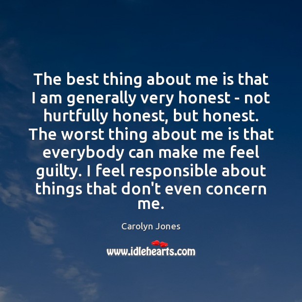 The best thing about me is that I am generally very honest Carolyn Jones Picture Quote