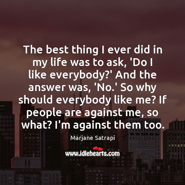 The best thing I ever did in my life was to ask, Marjane Satrapi Picture Quote