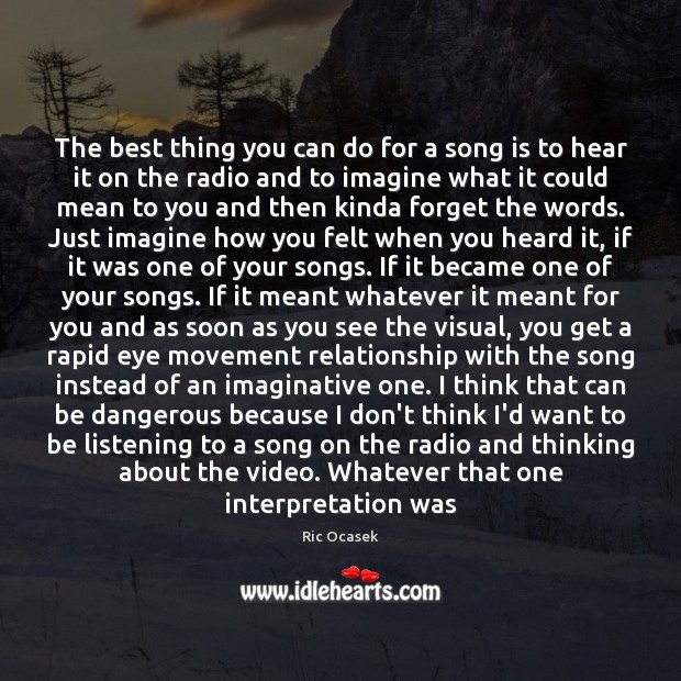 The best thing you can do for a song is to hear Image
