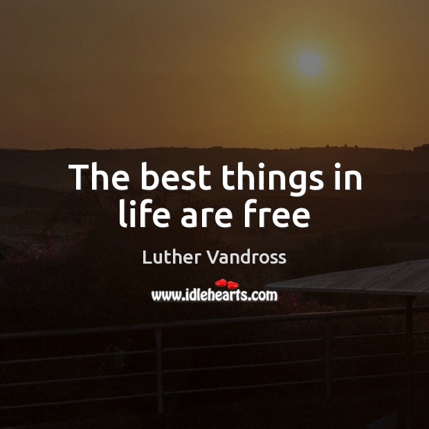 The best things in life are free Image
