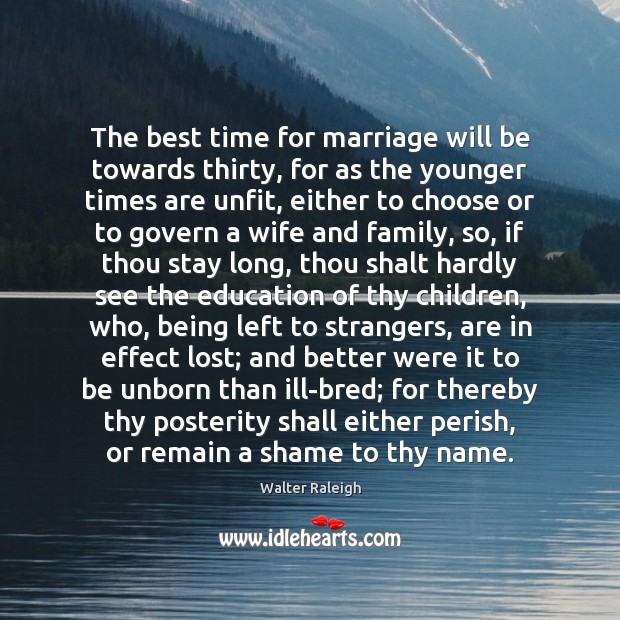 The best time for marriage will be towards thirty, for as the Image
