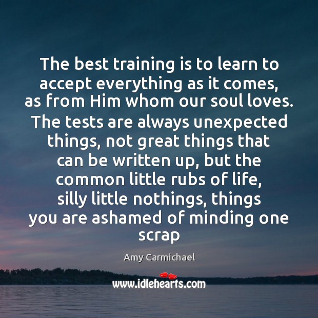 The best training is to learn to accept everything as it comes, Image
