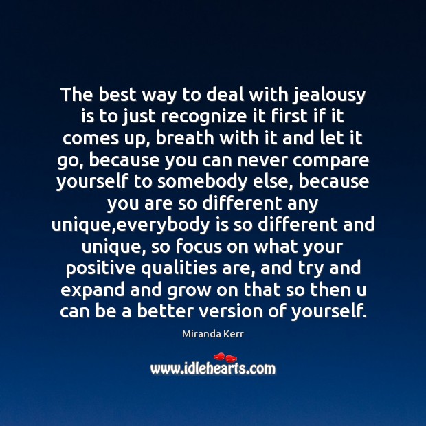 The best way to deal with jealousy is to just recognize it Jealousy Quotes Image