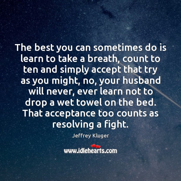 The best you can sometimes do is learn to take a breath, Image