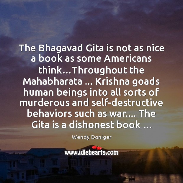 The Bhagavad Gita is not as nice a book as some Americans Wendy Doniger Picture Quote