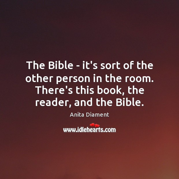 The Bible – it’s sort of the other person in the room. Image