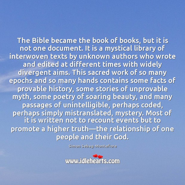 The Bible became the book of books, but it is not one Simon Sebag-Montefiore Picture Quote