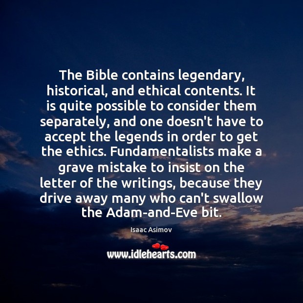 The Bible contains legendary, historical, and ethical contents. It is quite possible Image