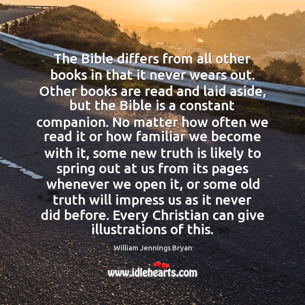 The Bible differs from all other books in that it never wears Truth Quotes Image