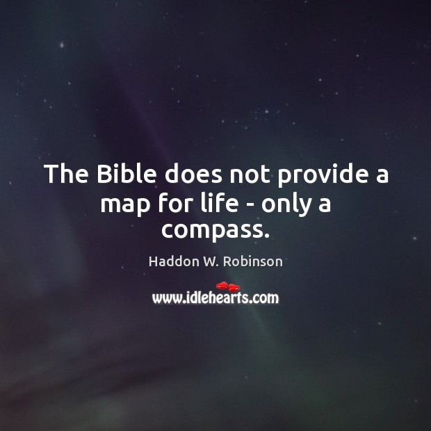 The Bible does not provide a map for life – only a compass. Image