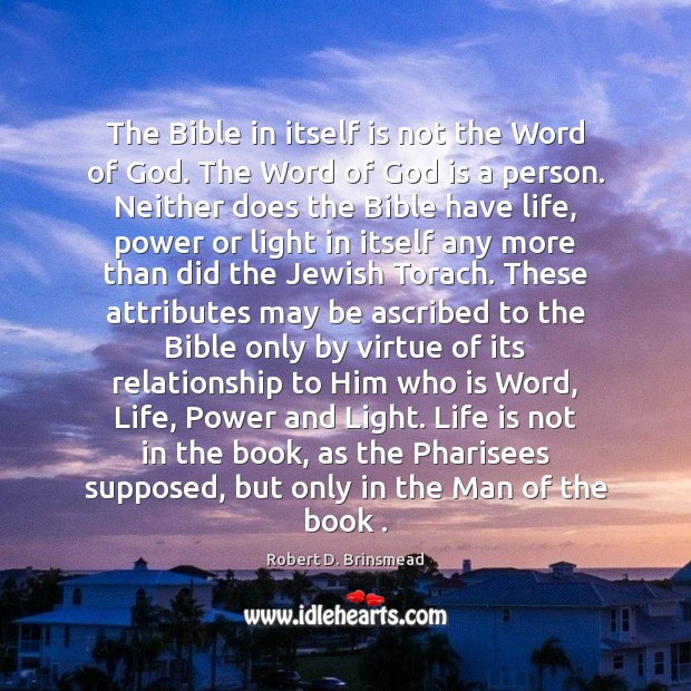 The Bible in itself is not the Word of God. The Word Robert D. Brinsmead Picture Quote