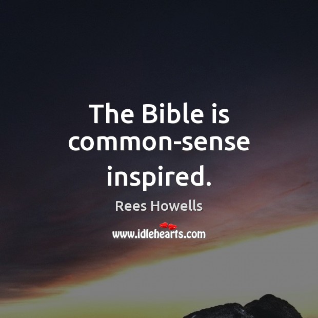The Bible is common-sense inspired. Image