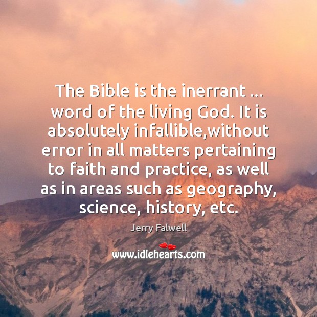 The Bible is the inerrant … word of the living God. It is Jerry Falwell Picture Quote