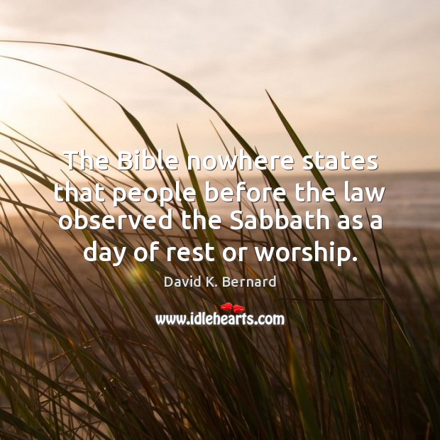 The Bible nowhere states that people before the law observed the Sabbath Image