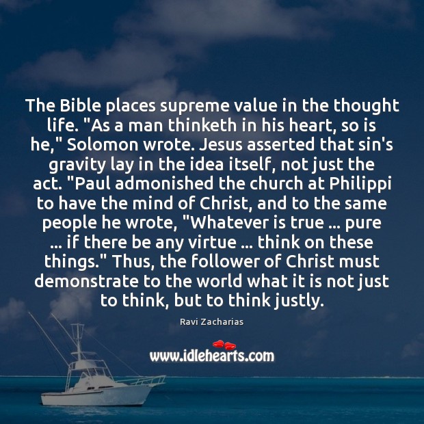 The Bible places supreme value in the thought life. “As a man Image