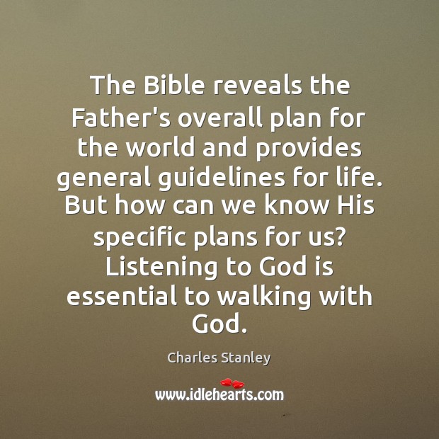 The Bible reveals the Father’s overall plan for the world and provides Charles Stanley Picture Quote