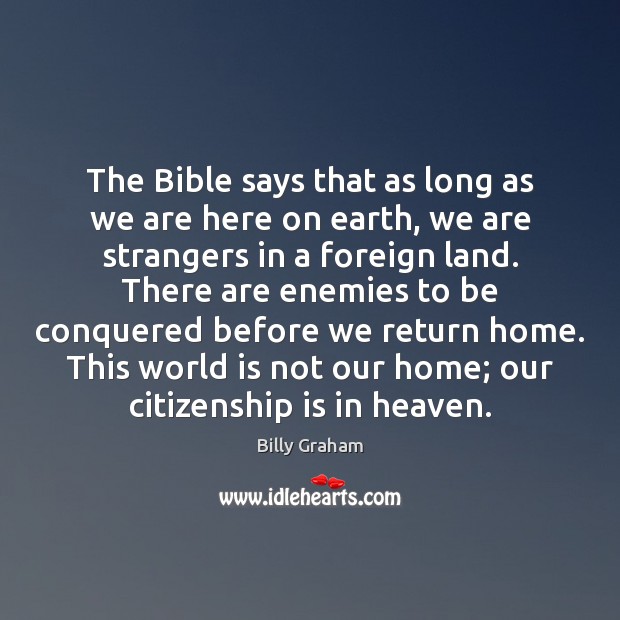 The Bible says that as long as we are here on earth, Image