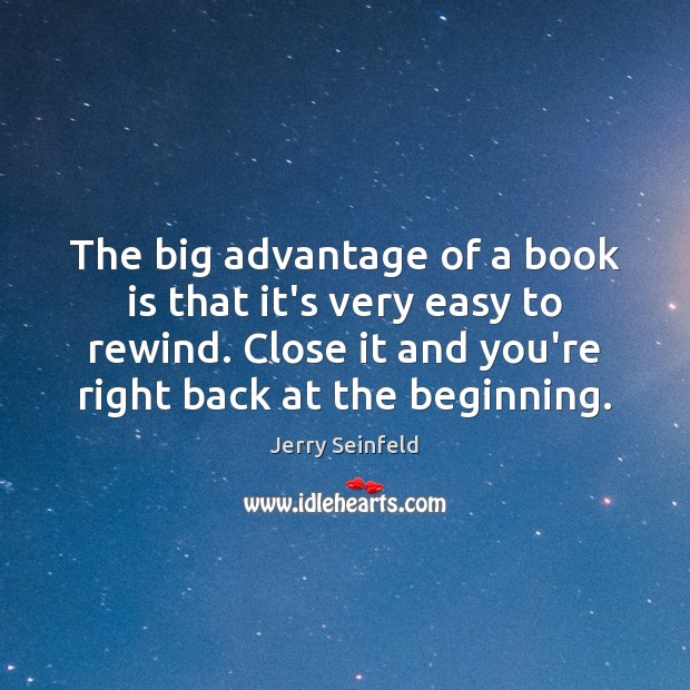 The big advantage of a book is that it’s very easy to Books Quotes Image