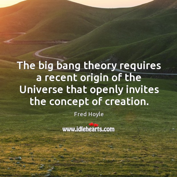 The big bang theory requires a recent origin of the Universe that Image