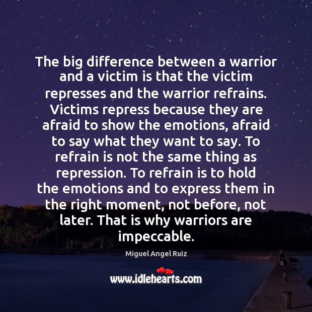The big difference between a warrior and a victim is that the Image