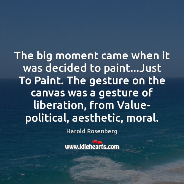 The big moment came when it was decided to paint…Just To Image