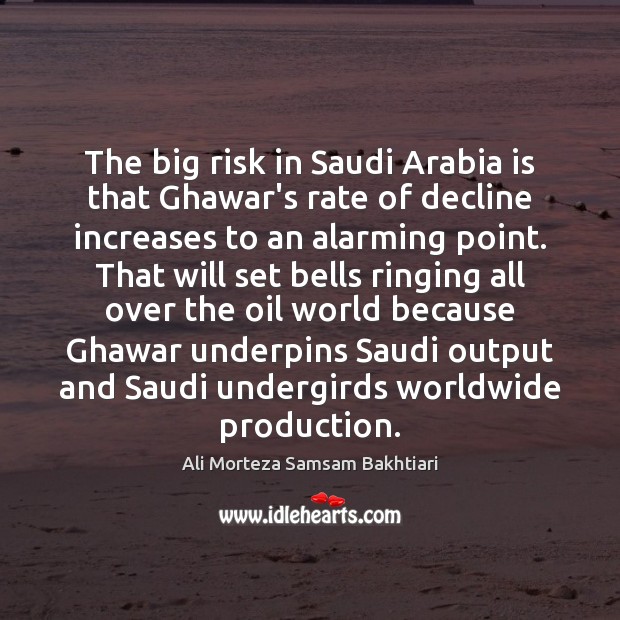 The big risk in Saudi Arabia is that Ghawar’s rate of decline Image