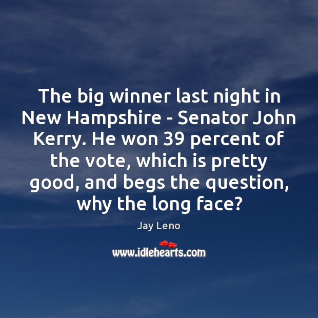 The big winner last night in New Hampshire – Senator John Kerry. Image